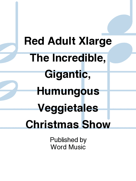 The Incredible, Gigantic, Humongous Veggietales Christmas Show - T-Shirt - Adult XLarge