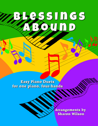 Book cover for Blessings Abound (Easy Piano Duets for 1 Piano, 4 Hands)