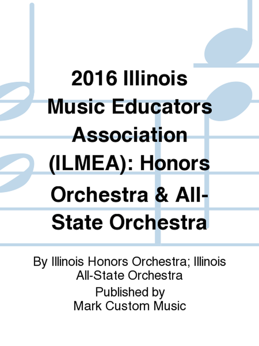 2016 Illinois Music Educators Association (ILMEA): Honors Orchestra & All-State Orchestra