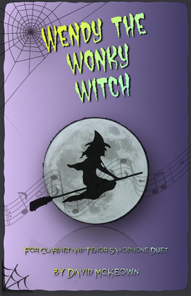 Wendy the Wonky Witch, Halloween Duet for Clarinet and Tenor Saxophone
