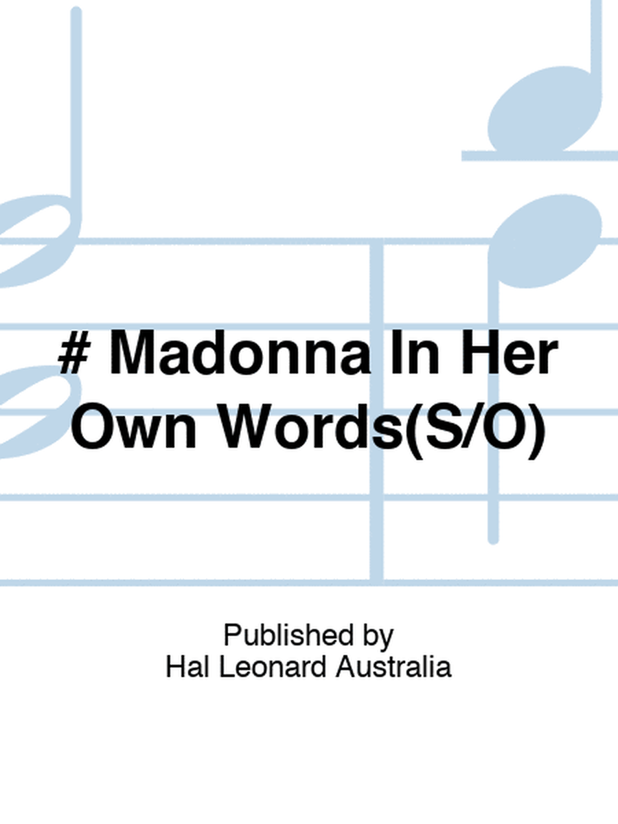 # Madonna In Her Own Words(S/O)