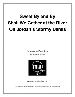 Sweet By and By / Shall We Gather at the River / On Jordan's Stormy Banks