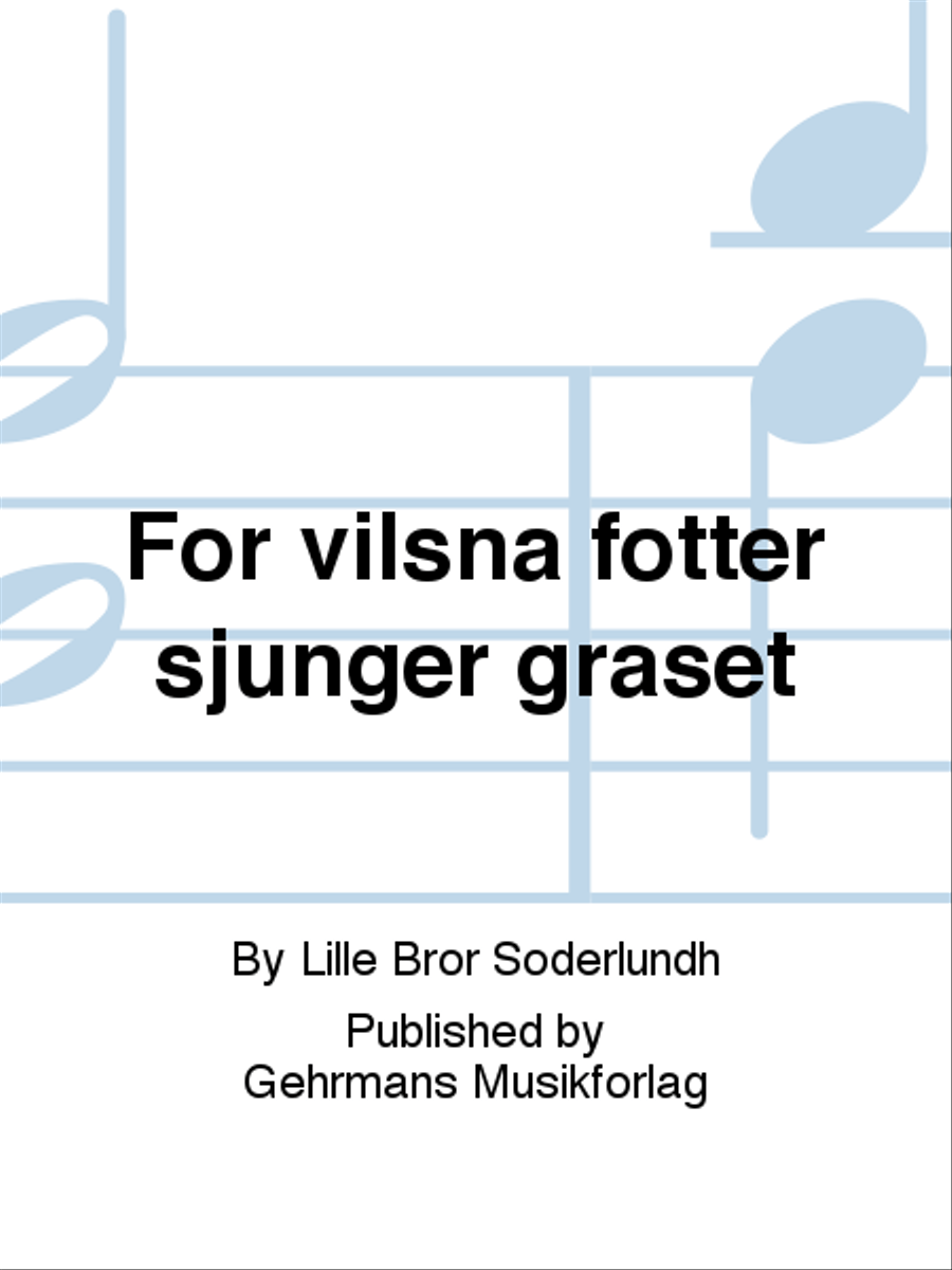 For vilsna fotter sjunger graset