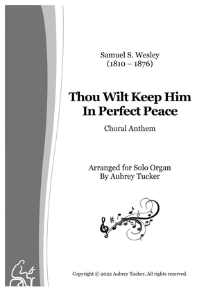 Organ: Thou Wilt Keep Him In Perfect Peace (Anthem) - Samuel S. Wesley