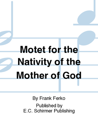 Six Marian Motets: 2. Motet for the Nativity of the Mother of God
