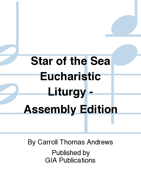 Star of the Sea Eucharistic Liturgy - Assembly Edition