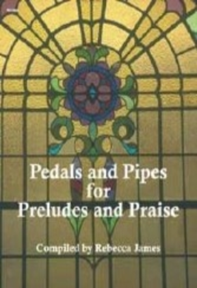 Book cover for Pedals and Pipes for Preludes and Praise