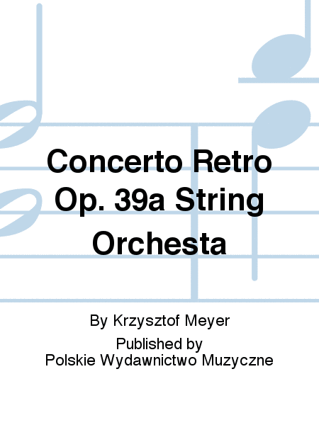 Concerto Retro Op. 39a String Orchesta