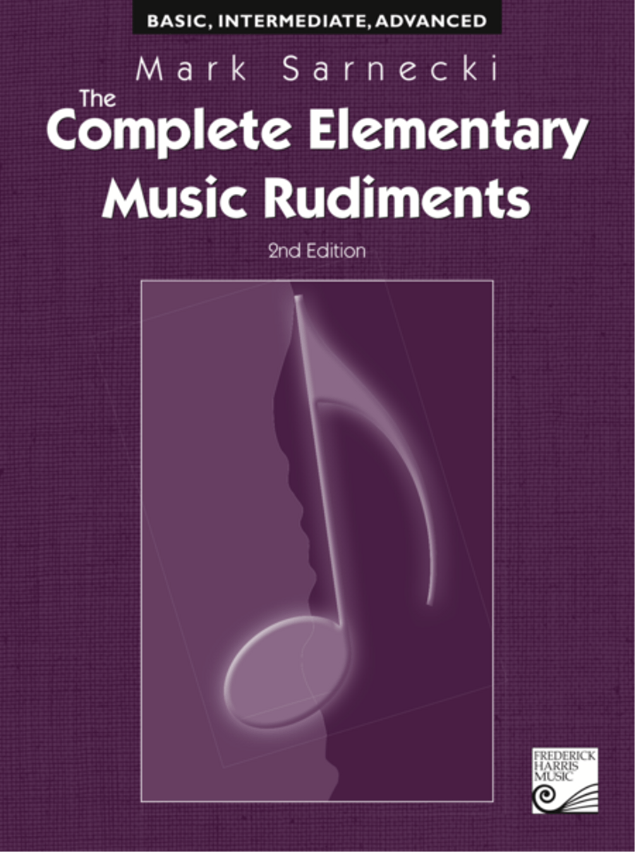 The Complete Elementary Music Rudiments, 2nd Edition