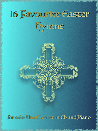 Book cover for 16 Favourite Easter Hymns for Solo Alto Clarinet in Eb and Piano