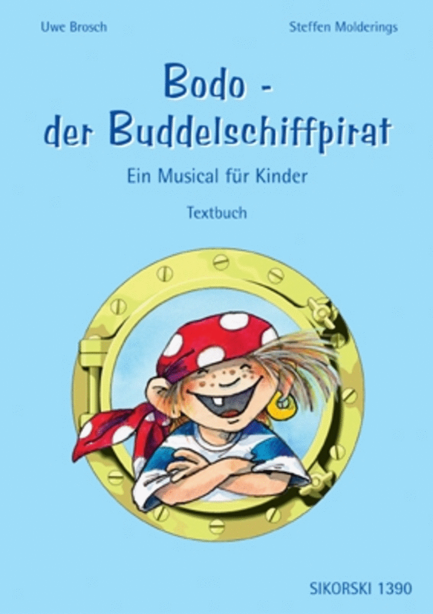 Bodo, Der Buddelschiffpirat -ein Musical Fur Kinder. Textbook-