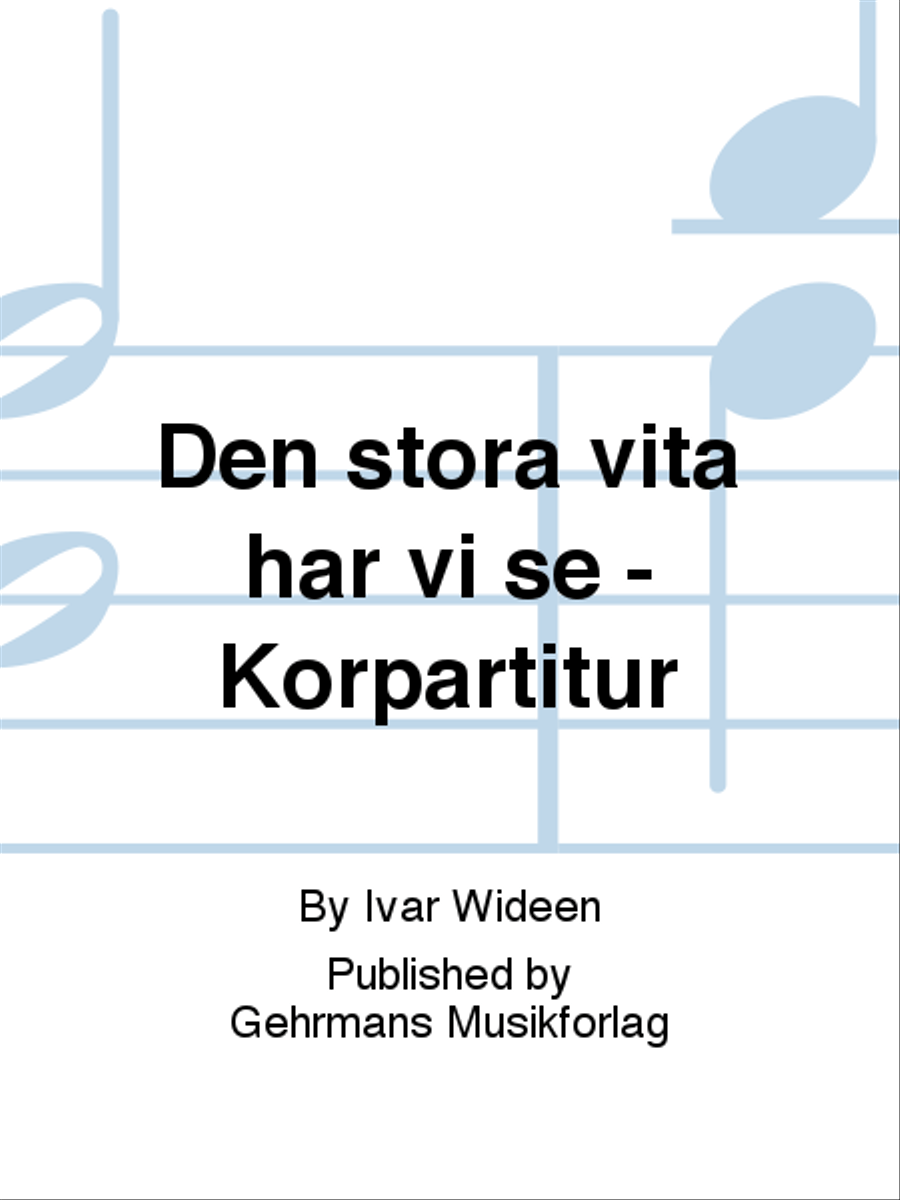 Den stora vita har vi se - Korpartitur Unison Choir scores gallery preview page 1