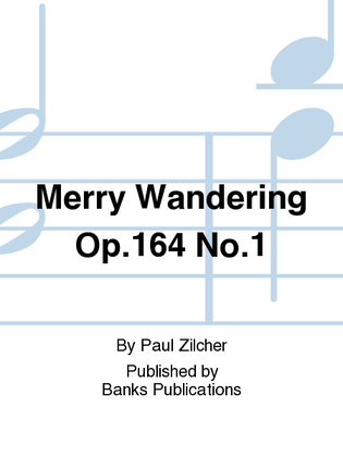 Merry Wandering Op.164 No.1