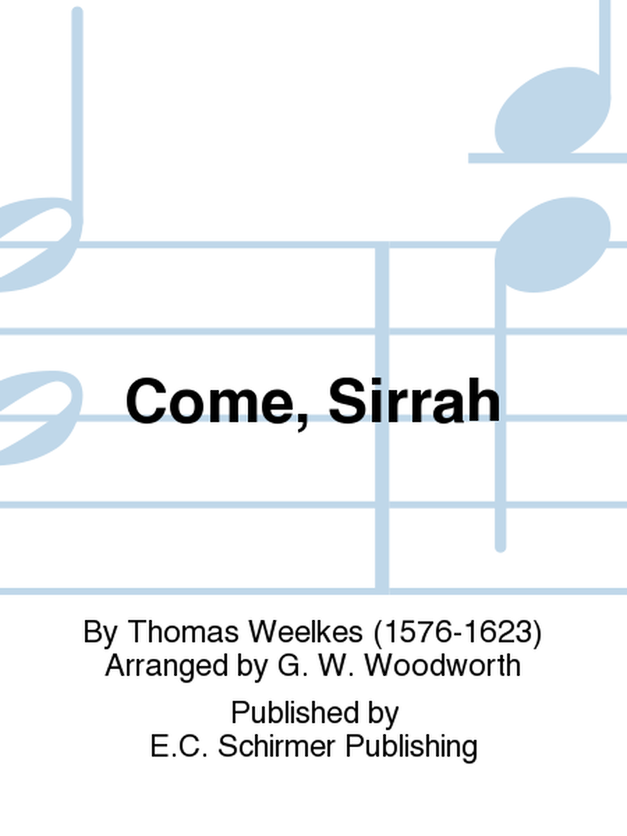 Come, Sirrah