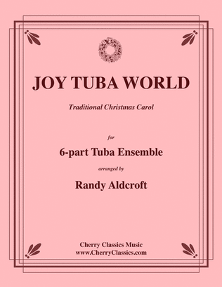 Joy Tuba World for 6-part Tuba Ensemble