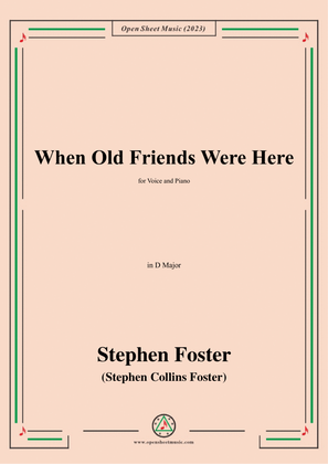 S. Foster-When Old Friends Were Here,in D Major