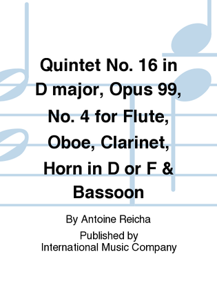 Book cover for Quintet No. 16 In D Major, Opus 99, No. 4 For Flute, Oboe, Clarinet, Horn In D Or F & Bassoon
