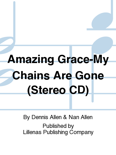 Amazing Grace-My Chains Are Gone (Stereo CD)