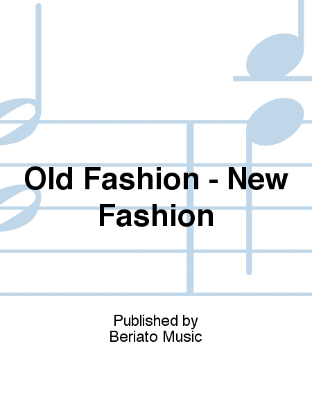 Old Fashion - New Fashion