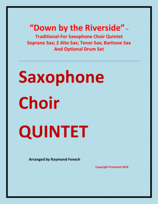 Book cover for Down by the Riverside - Saxophone Choir Quintet ( Soprano Sax; 2 Alto sax; Tenor Sax; Baritone Sax