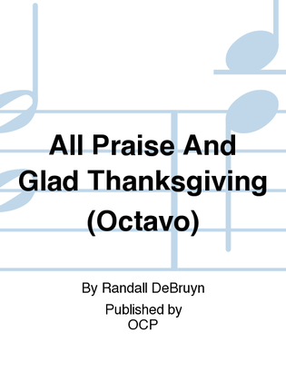 Book cover for All Praise And Glad Thanksgiving