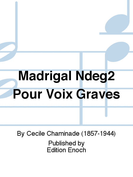 Madrigal N°2 Pour Voix Graves