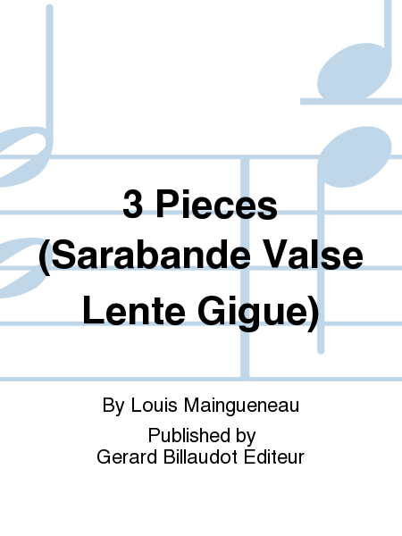 3 Pieces (Sarabande Valse Lente Gigue)