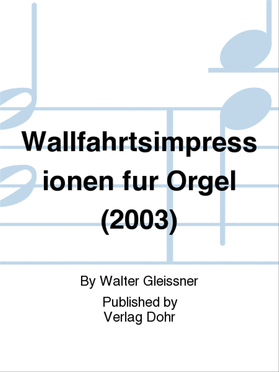 Wallfahrtsimpressionen für Orgel (2003)