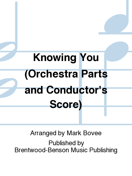Knowing You (Orchestra Parts and Conductor's Score)