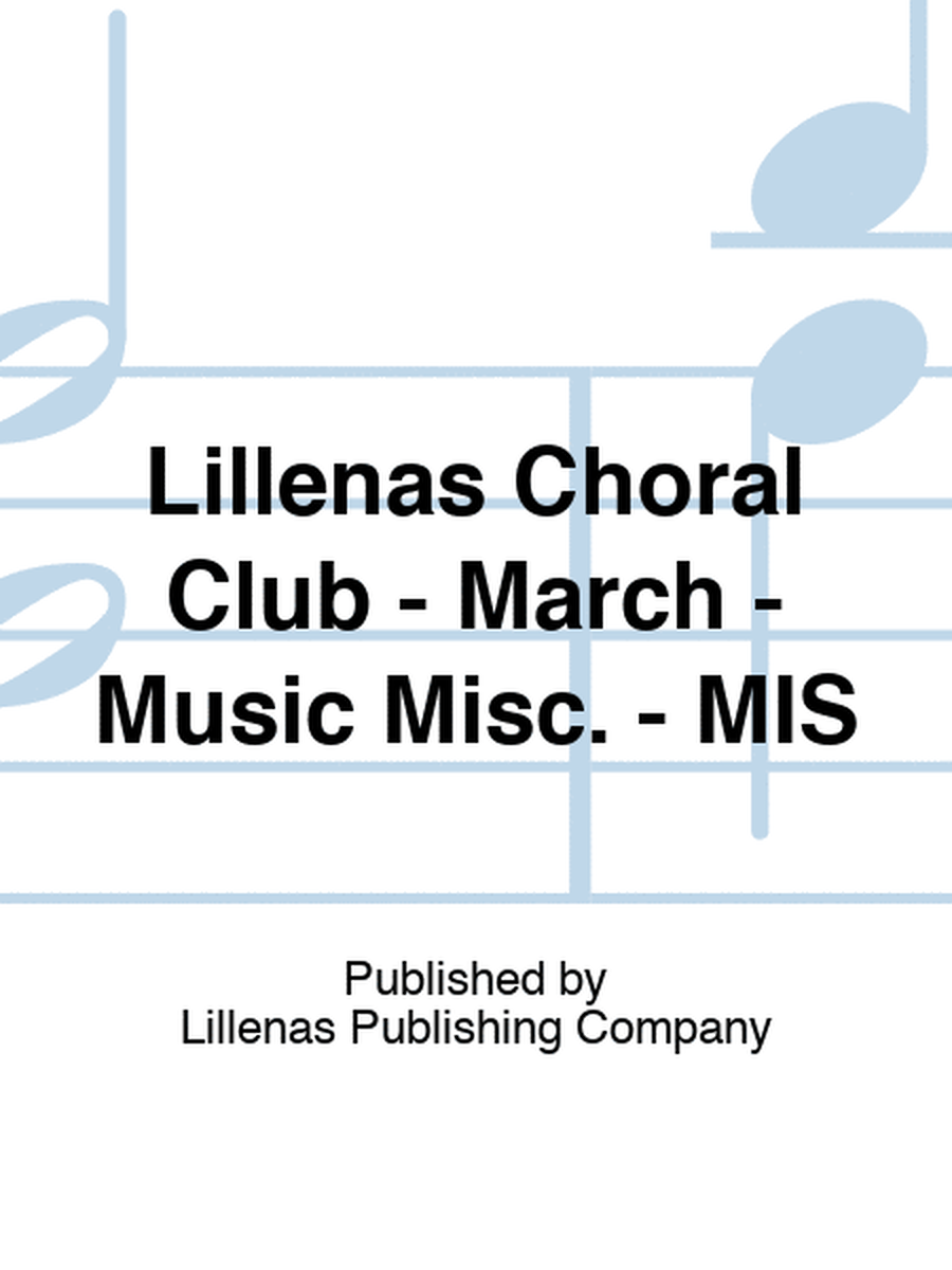 Lillenas Choral Club - March - Music Misc. - MIS