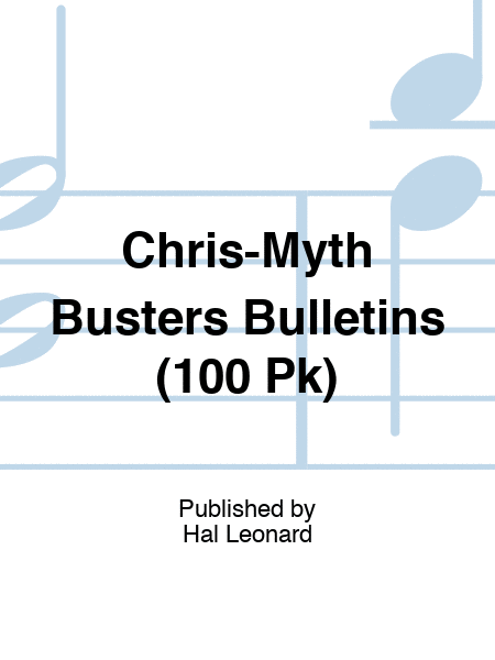 Chris-Myth Busters Bulletins (100 Pk)