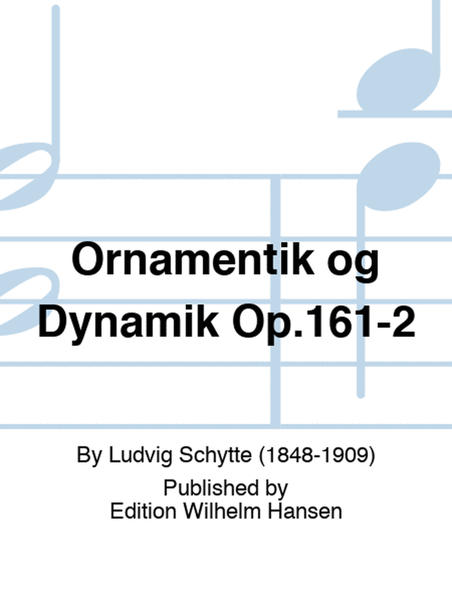 Ornamentik og Dynamik Op.161-2