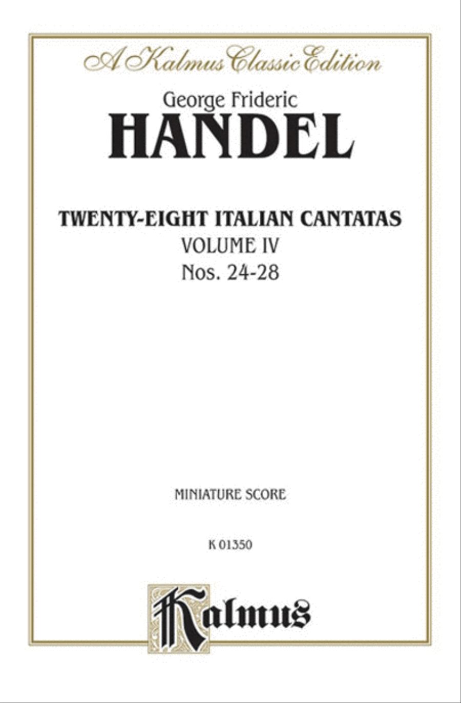 28 Italian Cantatas with Instruments, Nos. 24-28 (Mostly for Soprano), Volume 4 by George Frideric Handel Voice - Sheet Music