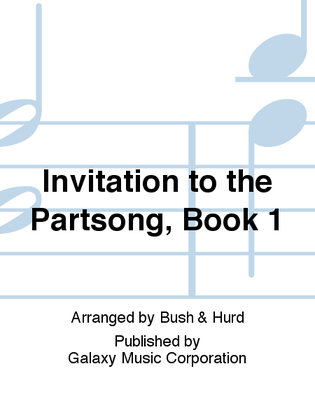 Invitation to the Partsong, Book 1 (Rounds & Catches)