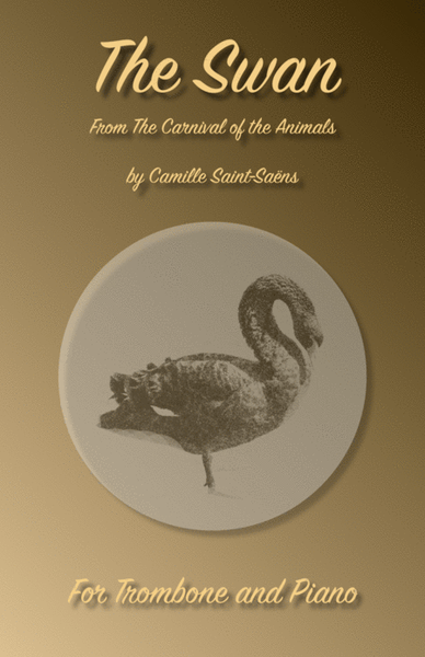 The Swan, (Le Cygne), by Saint-Saens, for Trombone and Piano