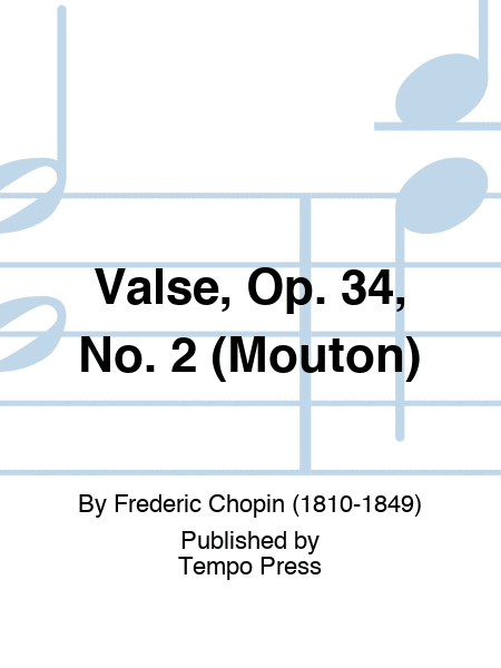 Valse, Op. 34, No. 2 (Mouton)