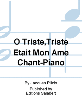 O Triste,Triste Etait Mon Ame Chant-Piano