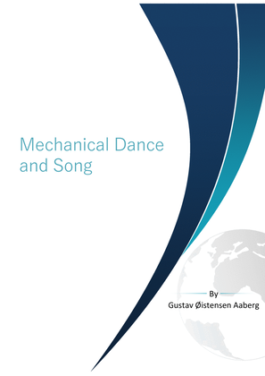 Mechanical Dance and Song
