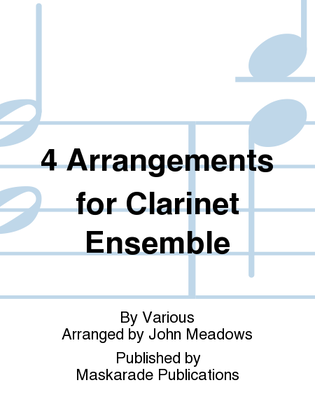 4 Arrangements for Clarinet Ensemble