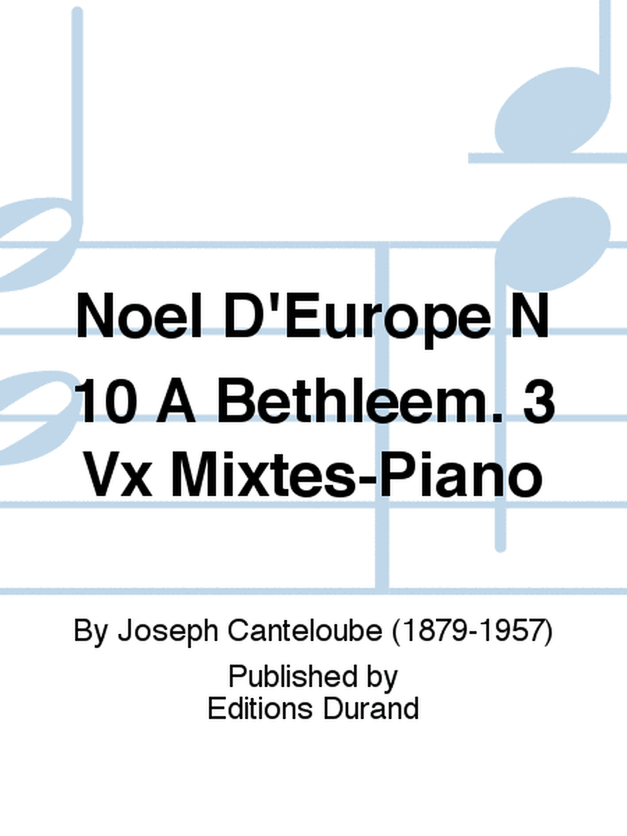 Noel D'Europe N 10 A Bethleem. 3 Vx Mixtes-Piano