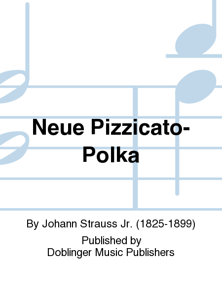 Neue Pizzicato-Polka