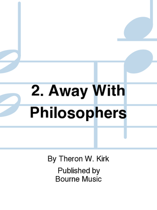 2. Away With Philosophers