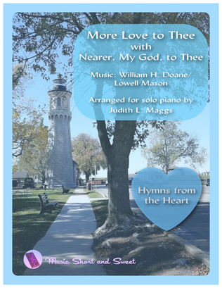 Book cover for More Love to Thee (with Nearer, My God, to Thee) for solo piano