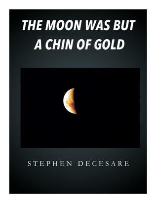Book cover for The Moon Was But A Chin Of Gold