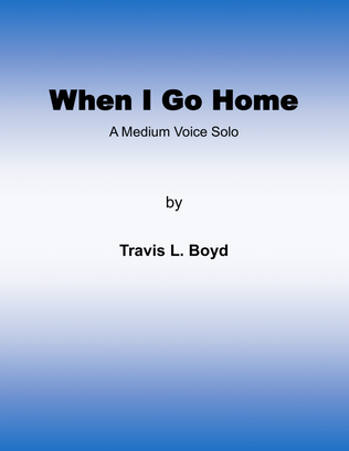When I Go Home (Solo)