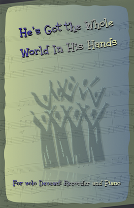 Book cover for He's Got the Whole World in His Hands, Gospel Song for Descant Recorder and Piano