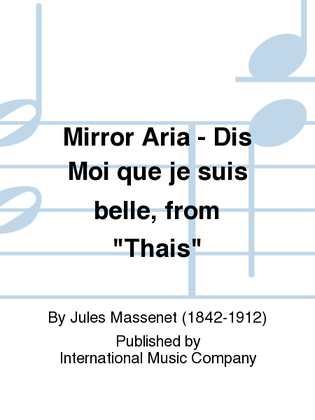 Mirror Aria: Dis Moi Que Je Suis Belle, From Thais (F. & E.) (S.)