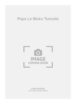Pepe Le Moko Tumulte