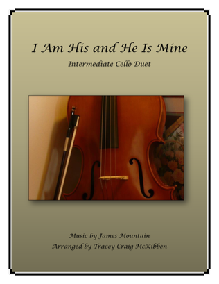 Book cover for I Am His and He Is Mine (Intermediate Cello Duet)