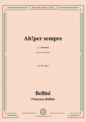 Bellini-Ah!per sempre,in E flat Major,from I Puritani,for Voice and Piano